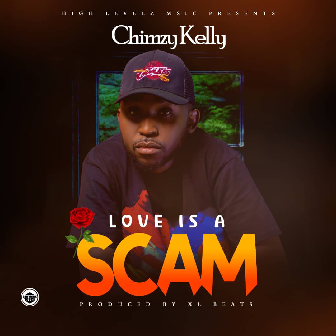 Chimzy Kelly - Love Is A Scam Mp3