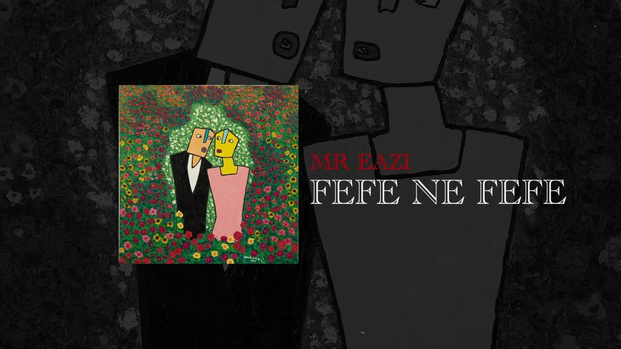 Mr Eazi - Fe Fe Ne Fe Fe Mp3