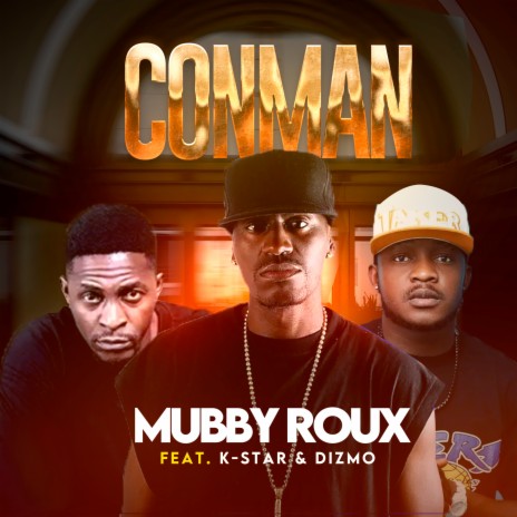 Mubby Roux ft. Dizmo & K-Star - Conman Mp3
