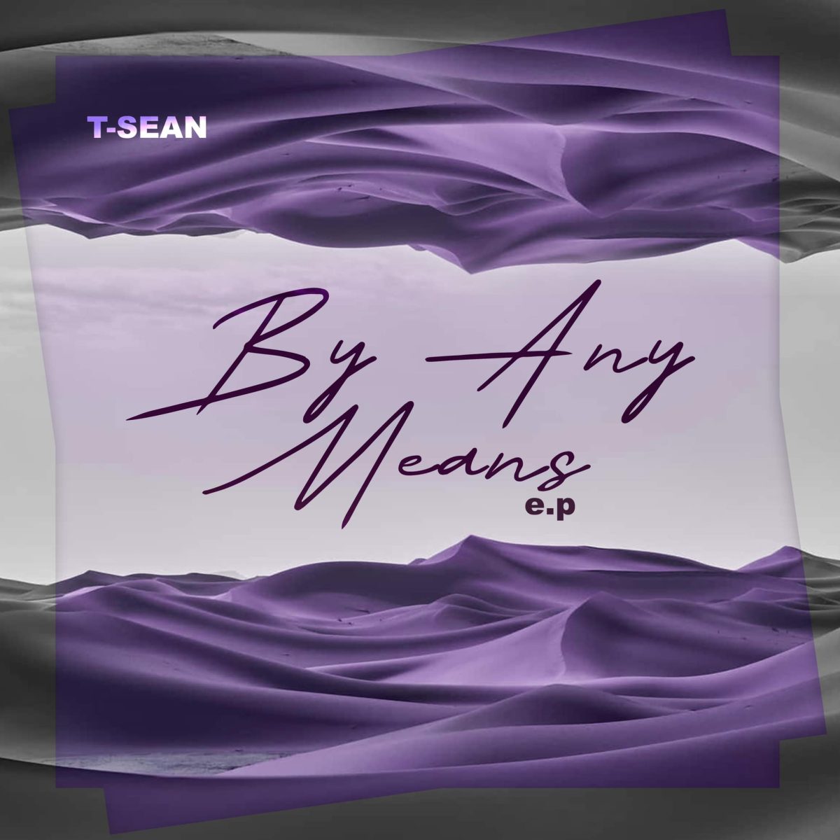 T-Sean β By Any Means (Full EP)
