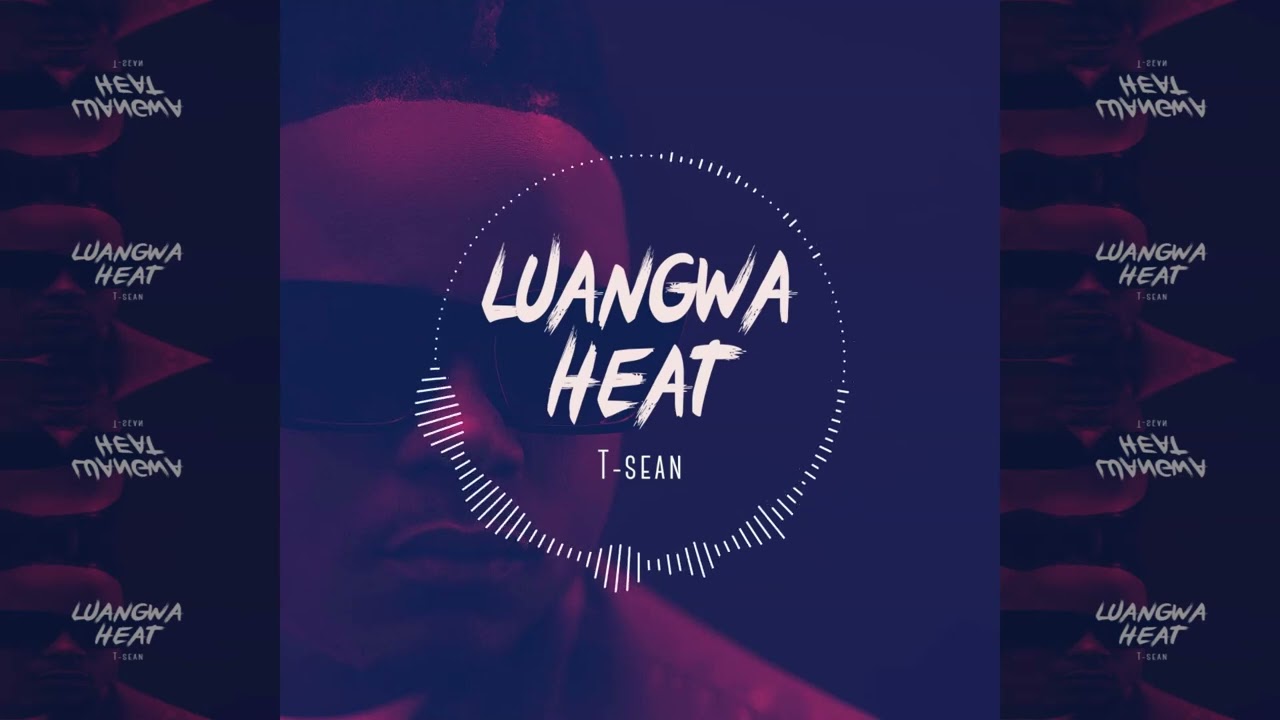 T-Sean - Luangwa Heat (Freestyle) Mp3