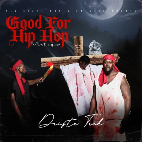 Drifta Trek – Good For Hip Hop (MIXTAPE)