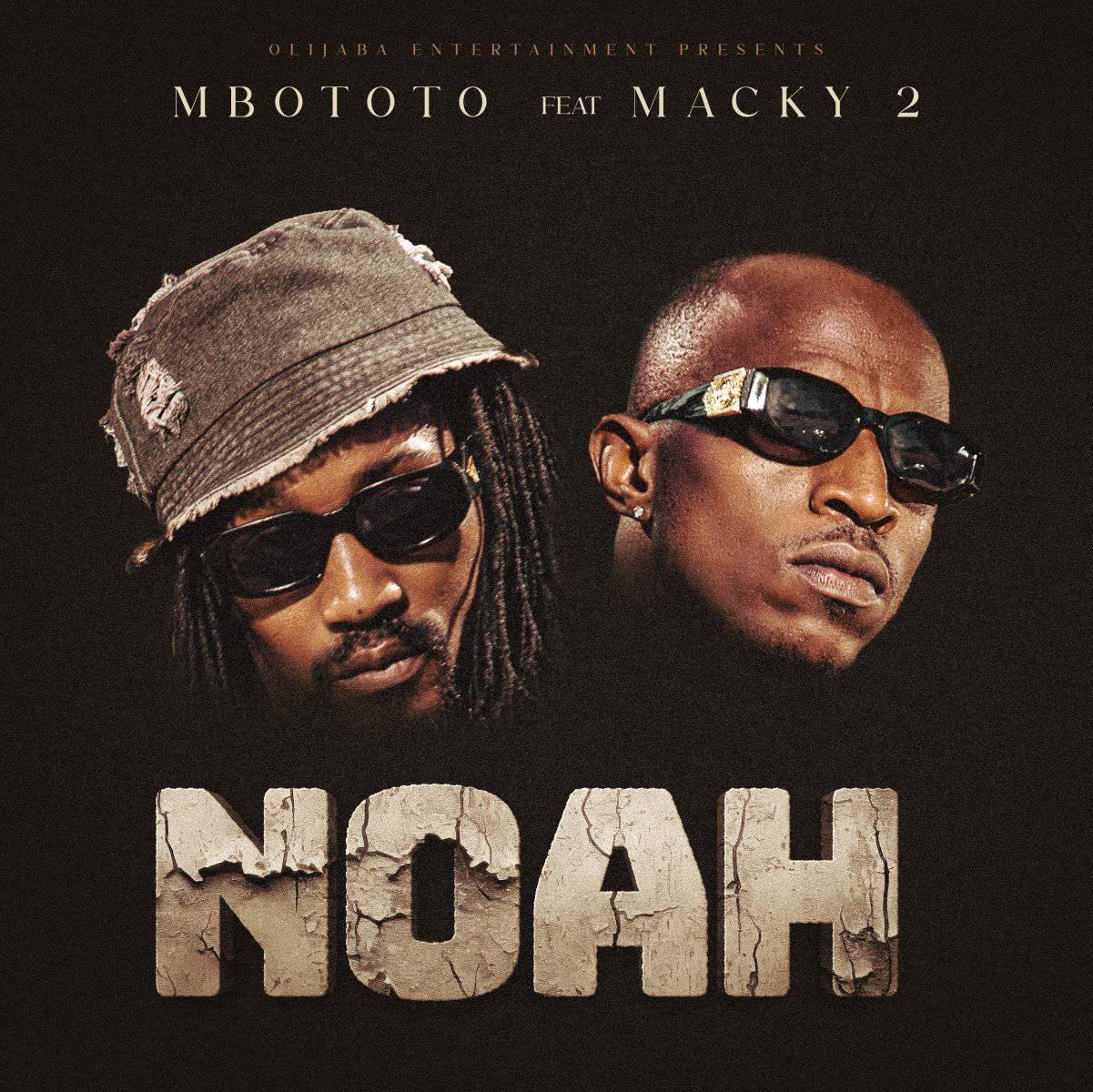 Mbototo ft. Macky 2 - Noah