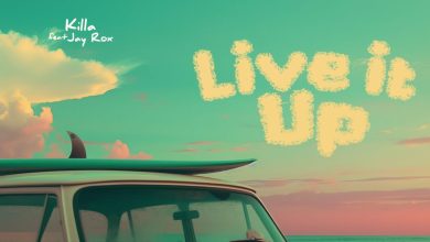 Killa ft. Jay Rox – Live It Up