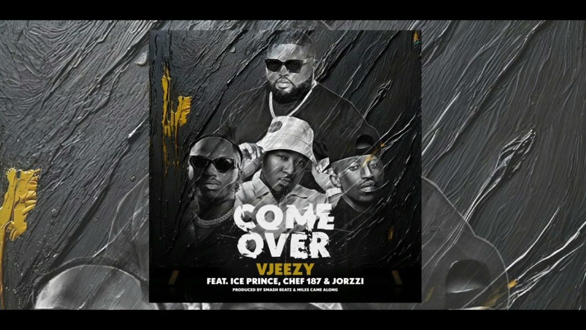 VJeezy ft. Jorzzi , Chef 187 & Ice prince - Come Over Mp3