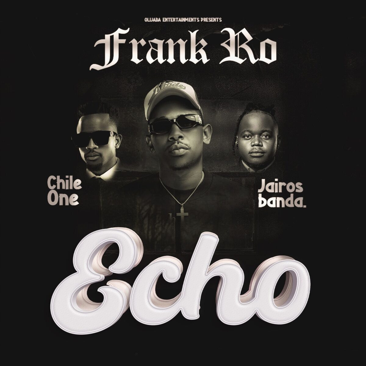 Frank Ro ft Chile One & Jairos Banda - Echo Mp3