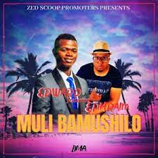 Edward Ft. Ephraim - Muliba Mushilo