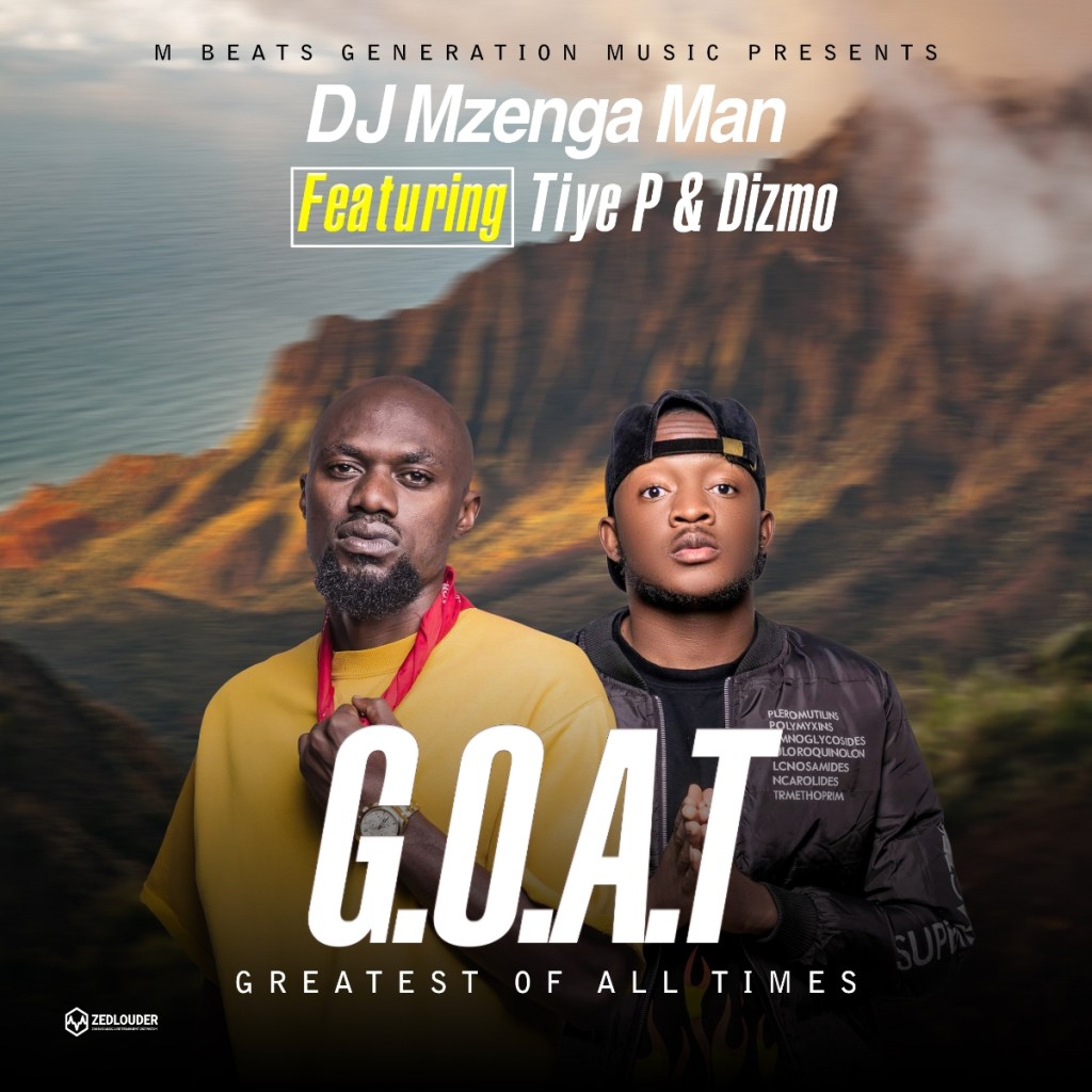 DJ Mzenga Man ft. Tiye P & Dizmo - G.O.A.T
