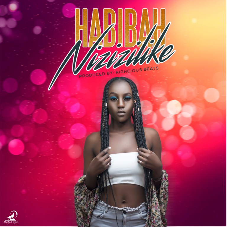 Habibah - Nizizilike (Prod. Righcious Beats)