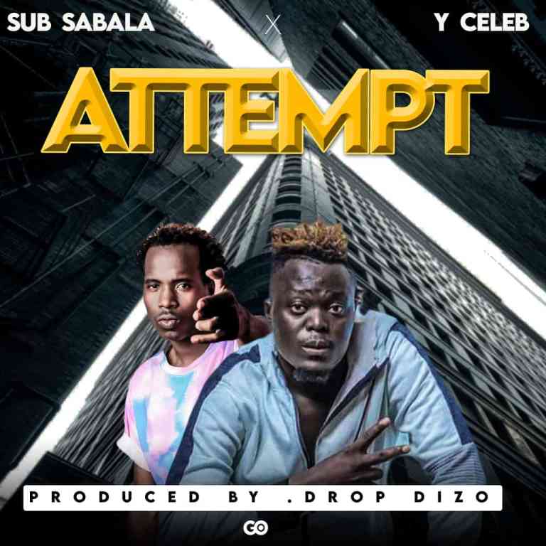 Sub Sabala & Y Celeb – “Attempt” Mp3
