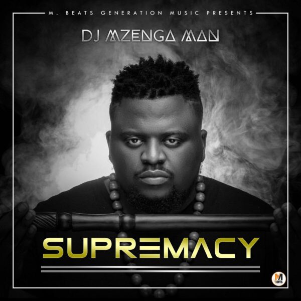 DJ Mzenga Man - Supremacy (FULL ALBUM)