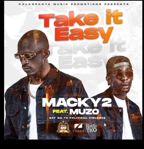 Macky 2 ft. Muzo Aka Alphonso – Take It Easy Mp3 Download