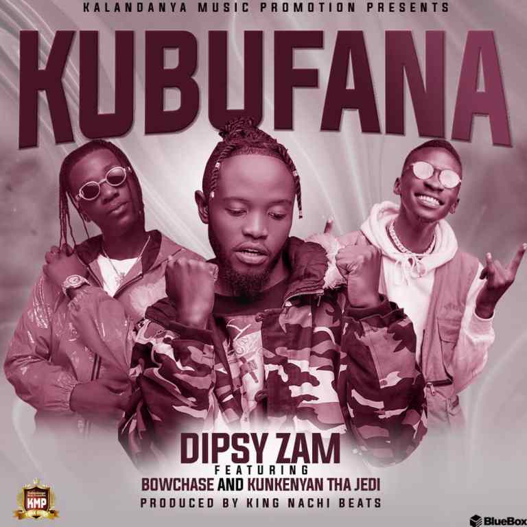 Dipsy Zam ft. Bow Chase & Kunkeyani Tha Jedi - Kubufana