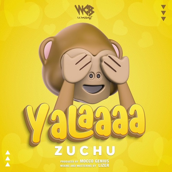 Zuchu – Yalaaaa (Prod. Mocco Genius)