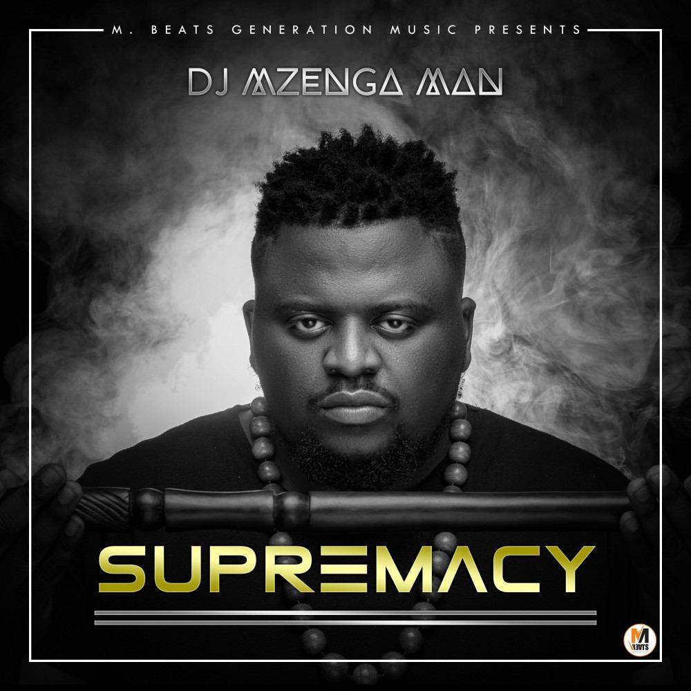 STREAM: DJ Mzenga Man – Supremacy [ALBUM]