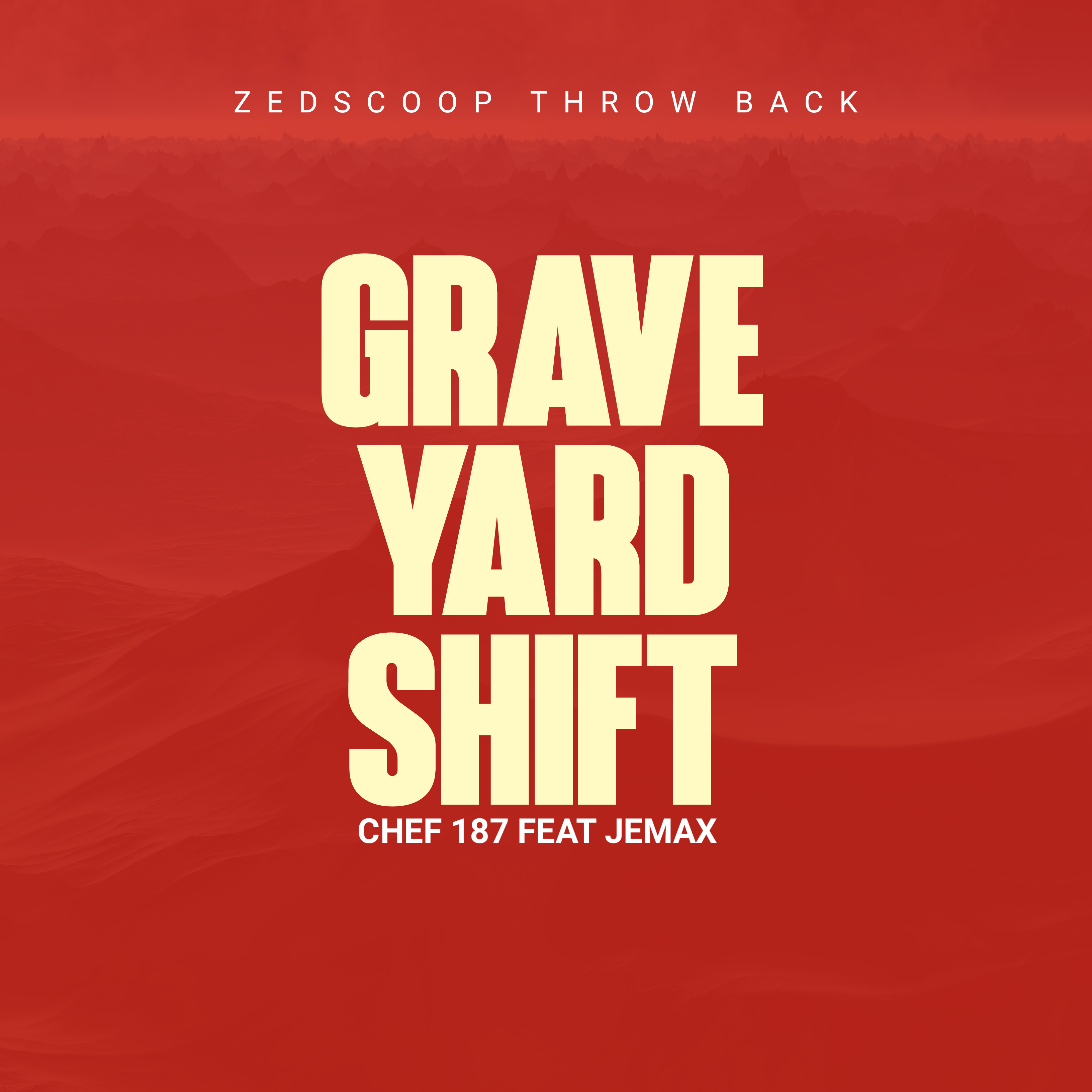 Chef 187 ft. Jemax - Graveyard Shift