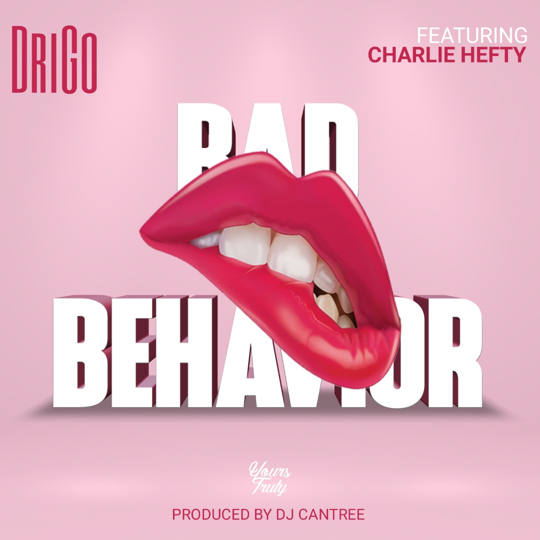 DriGo ft. Charlie Hefty - Bad Behavior