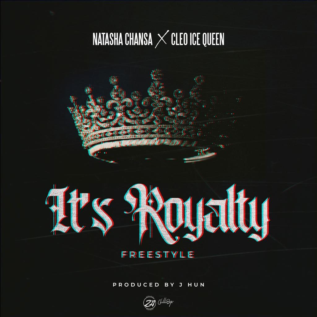 Natasha Chansa ft. Cleo Ice Queen – It’s Royalty (Freestyle)