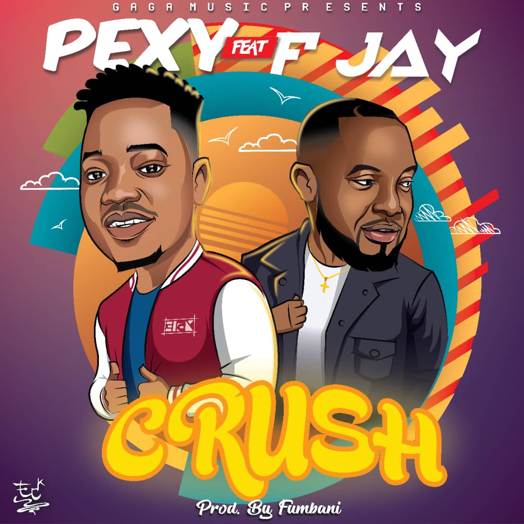 Pexy ft. F Jay - Crush (Prod. Fumbani)