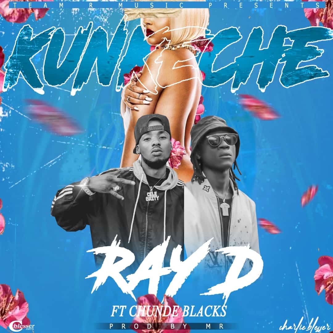 Ray Dee ft. Mr Chunde – Kunkeche