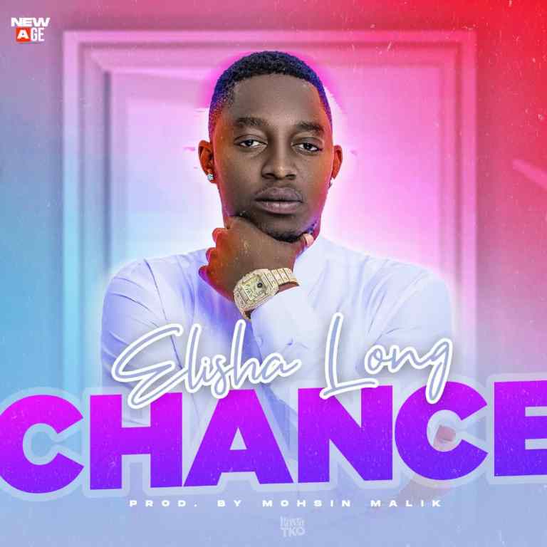 Elisha Long – Chance (Prod. Mohsin Malik)