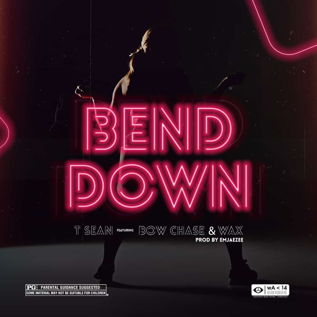 T-Sean ft. Bow Chase & W.A.X - Bend Down