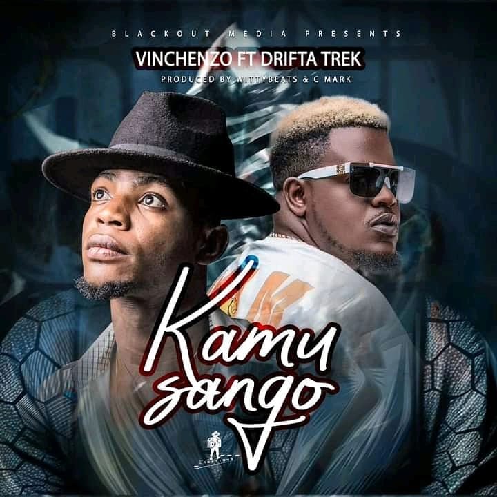 Vinchenzo ft. Drifta Trek – Kamu Sango