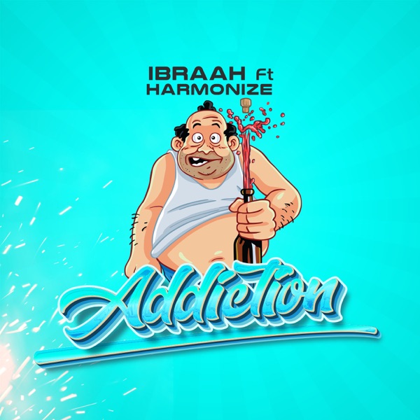 Ibraah ft. Harmonize - Addiction Mp3