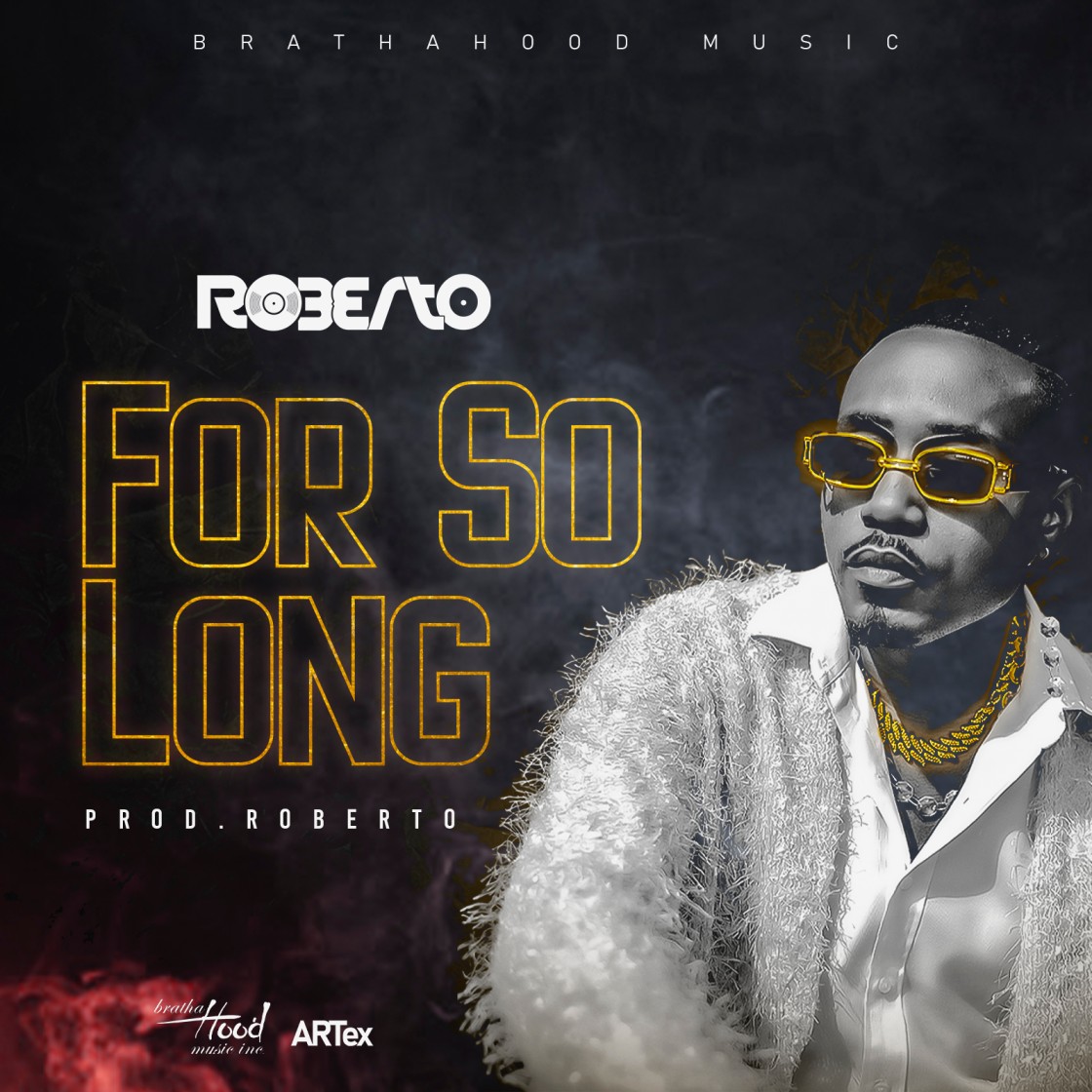 Roberto - For So Long Mp3 Download