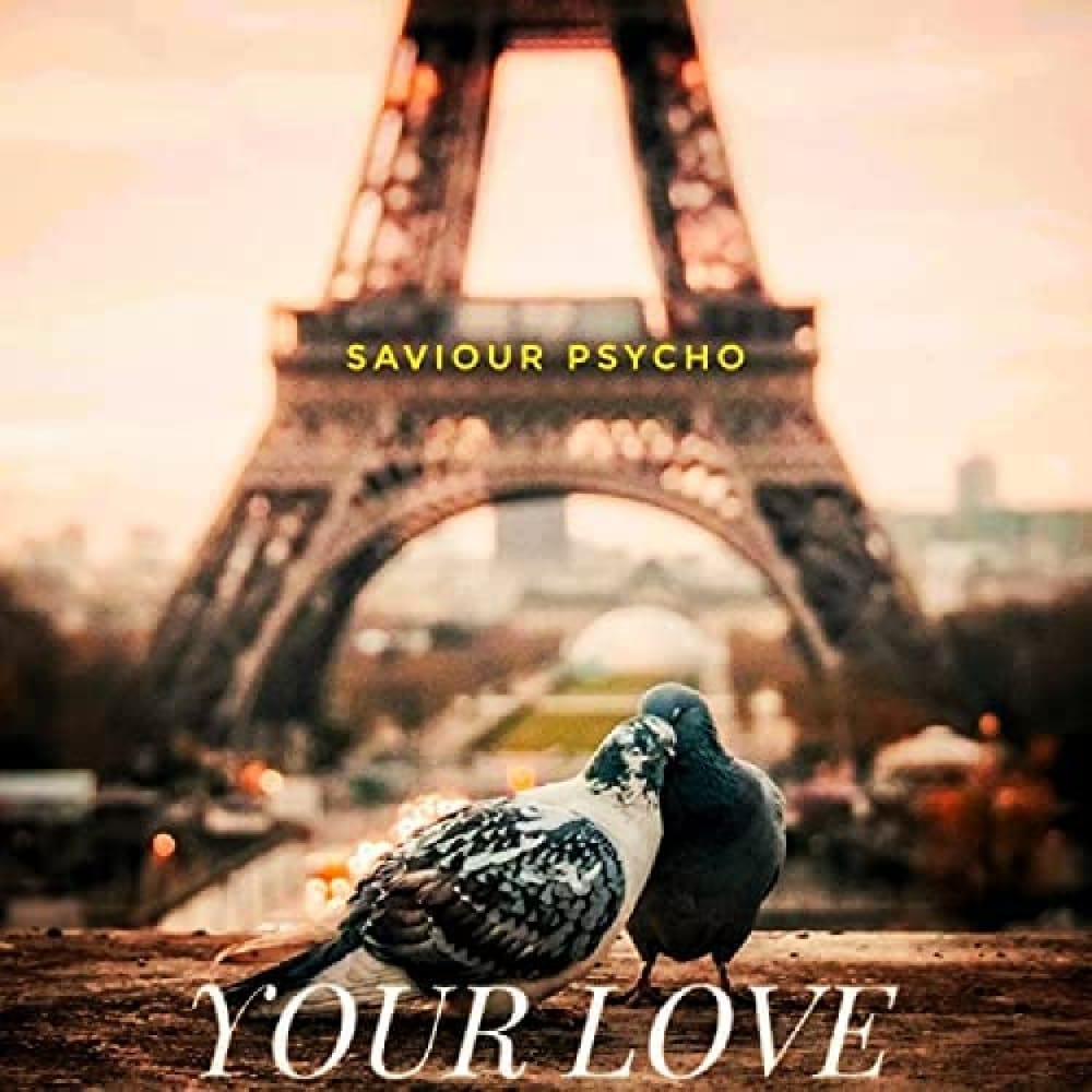 DOWNLOAD: Saviour Psycho - Your Love MP3