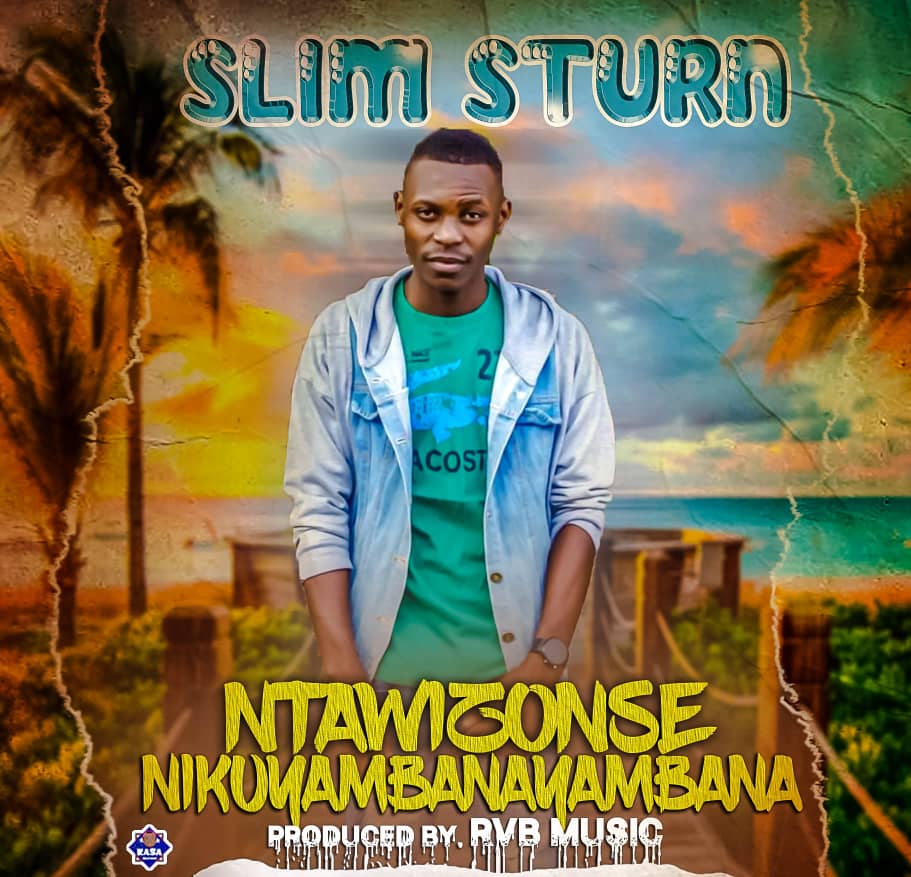 DOWNLOAD: Slim Sturn - Ntawizonse Nikuyambana Yambana Mp3