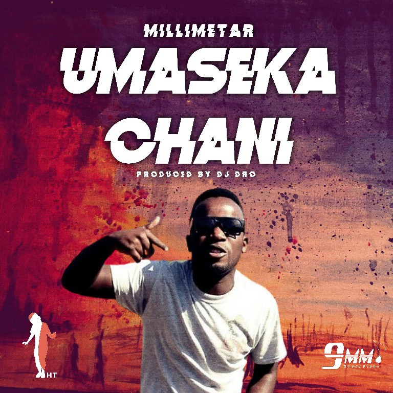 Millimetar – “Umaseka Chani” Mp3