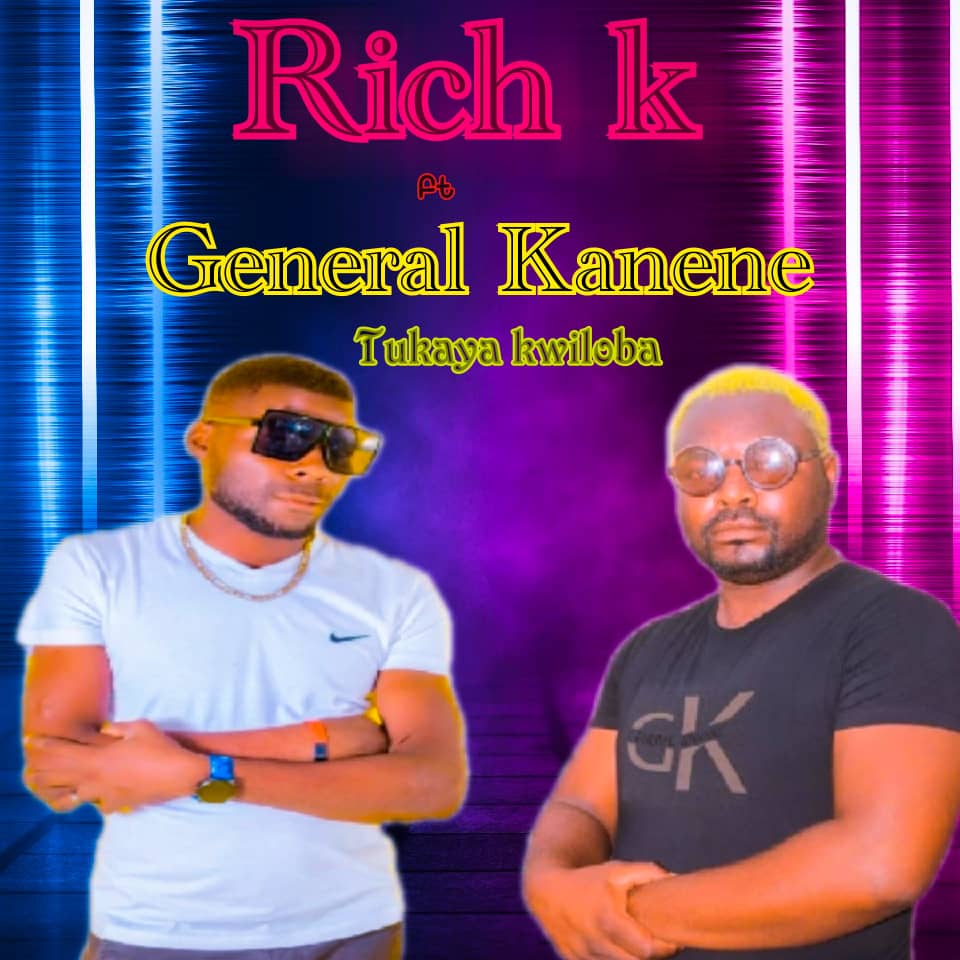 General Kanene ft. Rich K - Kwiloba Mp3