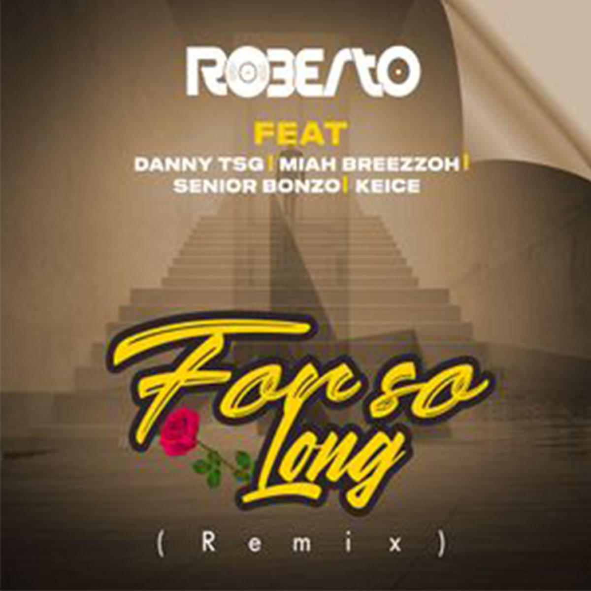 Roberto ft. Danny TSG, Miah Breezzoh, Senior Bonzo & Keice – For So Long