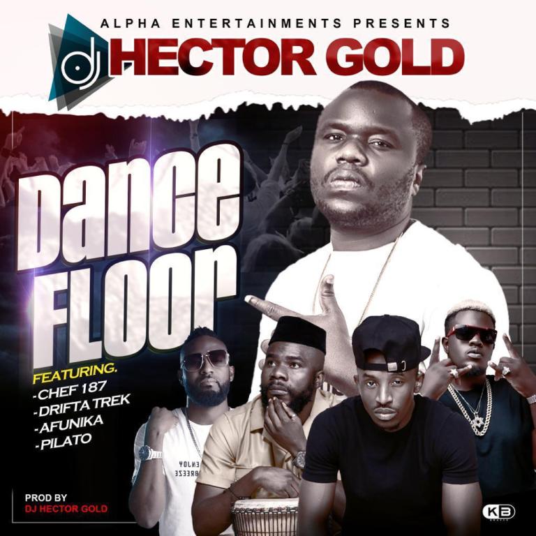 Dj Hector Gold ft. Chef 187, Drifta Trek, PilAto & Afunika - Dance Floor” Mp3