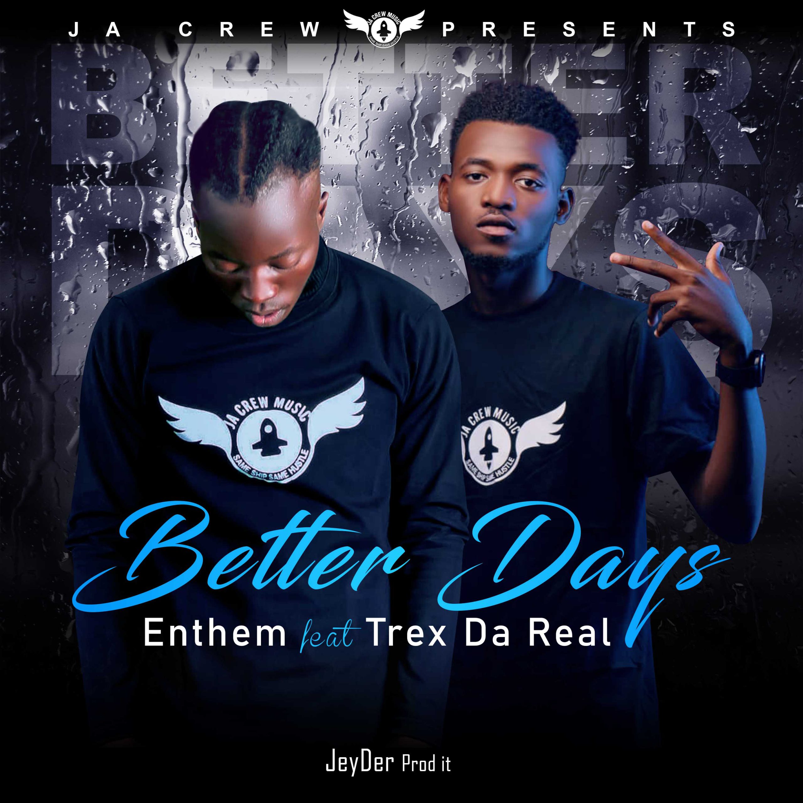 Enthem ft. Trex Da Real - Better Days Mp3