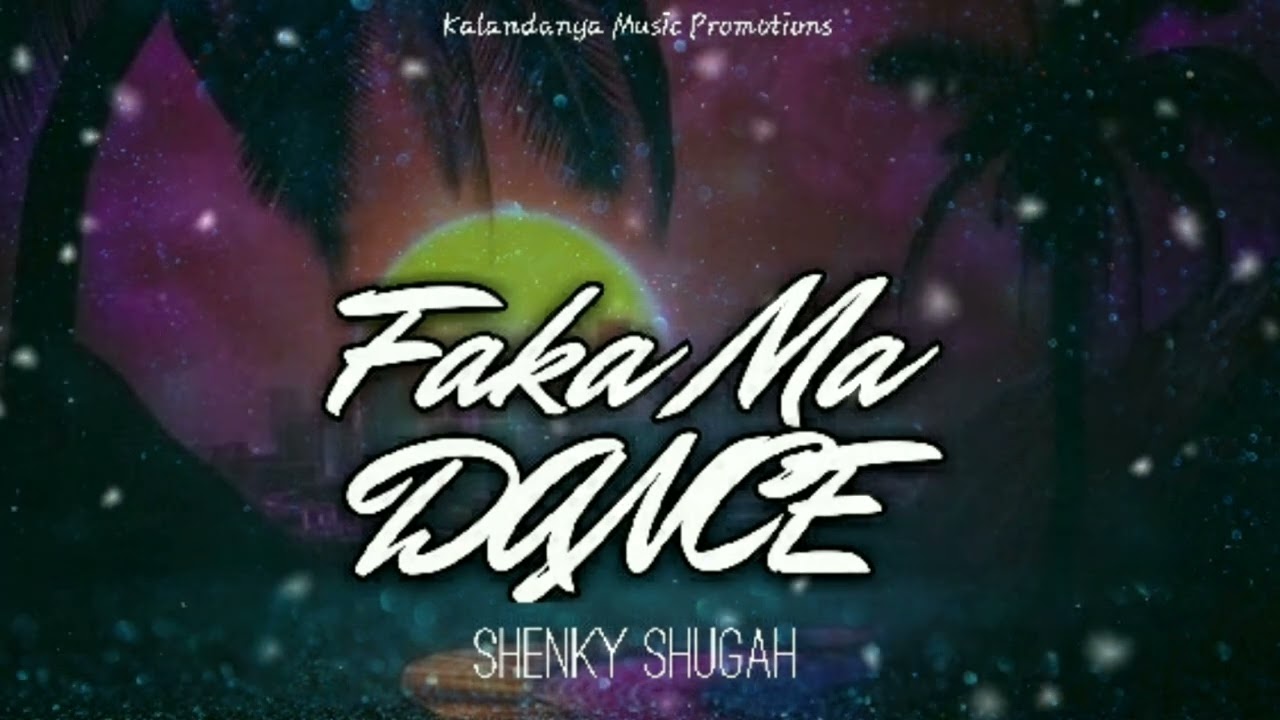 Shenky - Faka Ma Dance Mp3