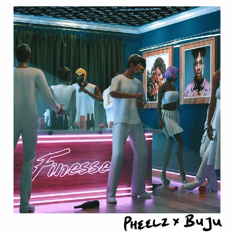 Pheelz - “Finesse” ft. Buju (BNXN)