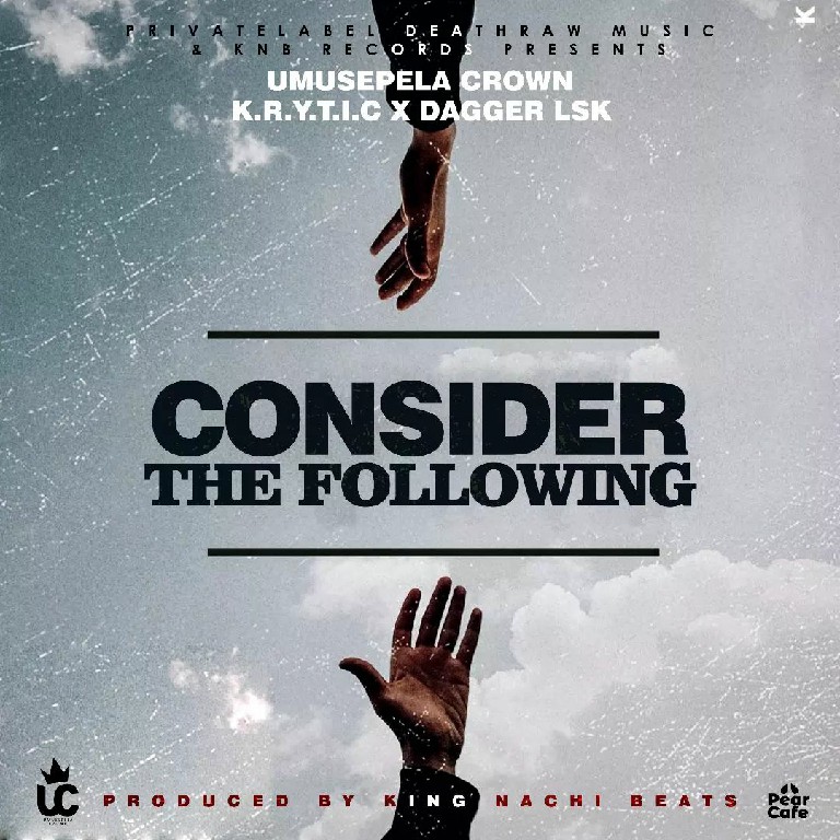 Umusepela Crown - "Consider The Following" ft. K.R.Y.T.I.C x Dagger Lsk (Music Video)