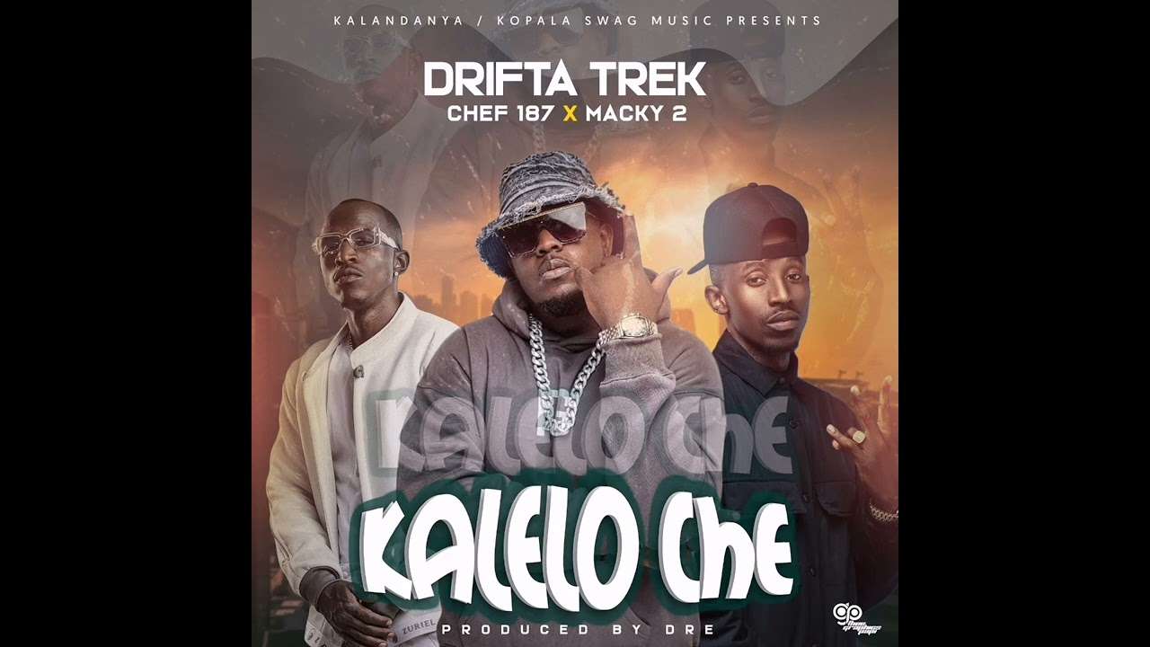 Drifta Trek - Kalelo Che ft. Chef 187 x Macky 2