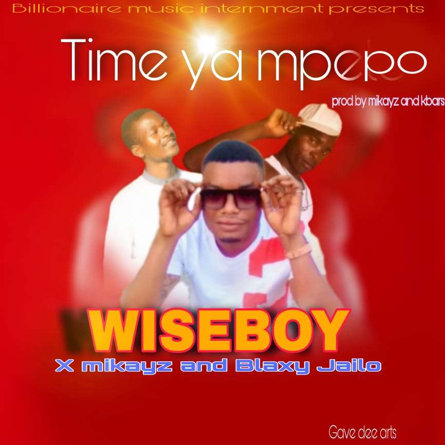 WiseBoy - Time Ya Mphepo ft. Mikayz & Blaxy Jailo