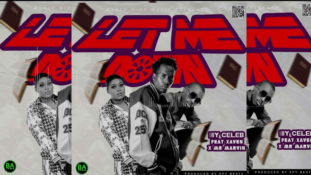 Y Celeb – Let Me Down ft. Xaven & Mr Marvin