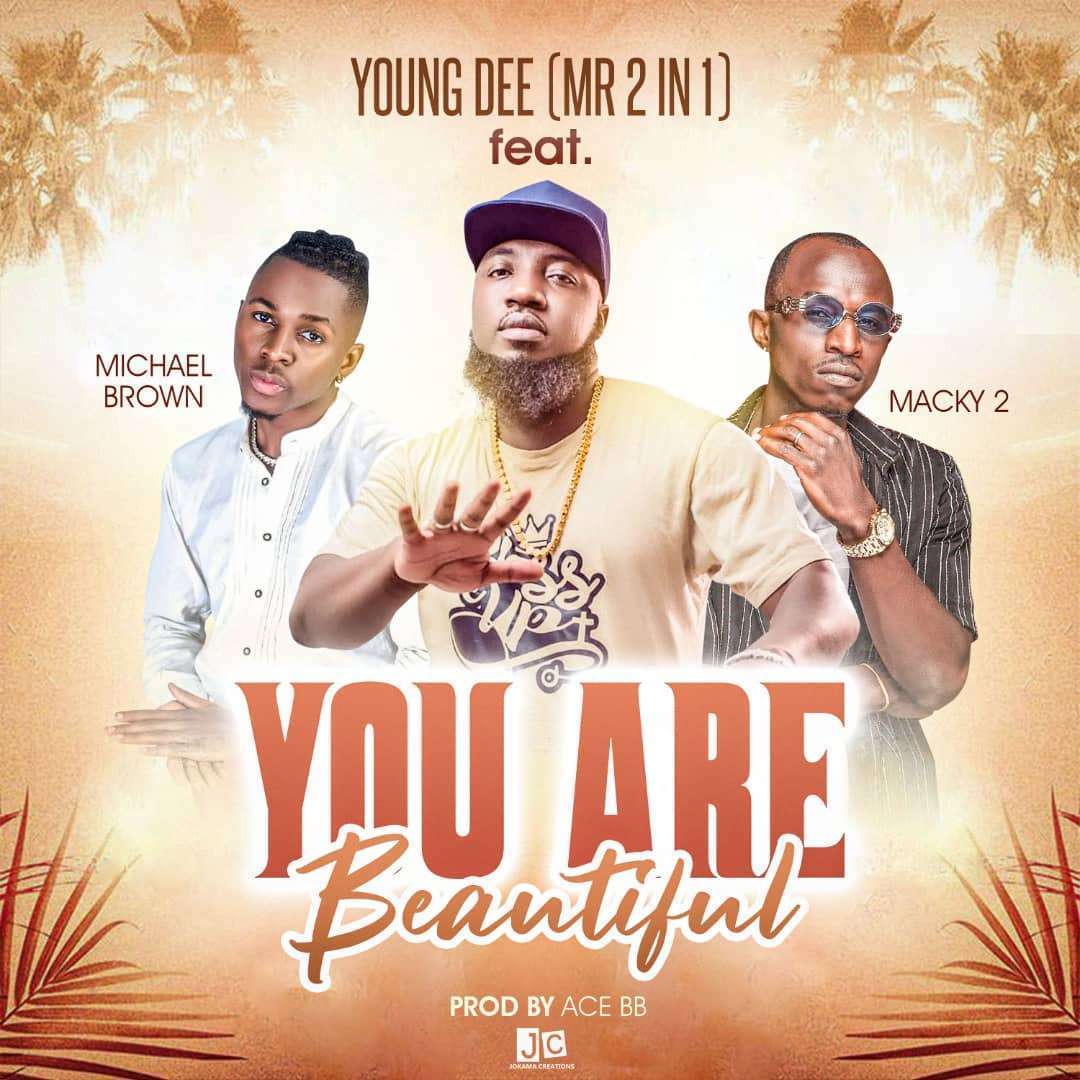 Young Dee – You’re Beautiful ft. Macky 2 & Michael Brown