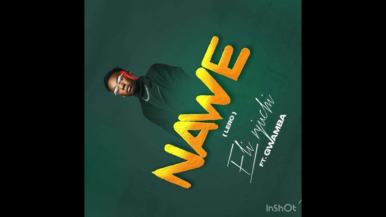 Eli Njuchi - Nawe ft. Gwamba