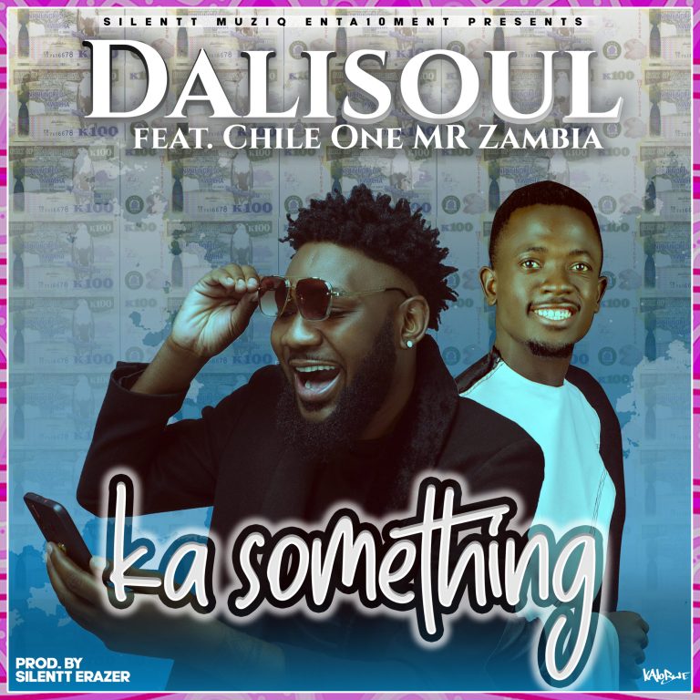 Dalisoul – Ka Something ft. Chile One Mr Zambia