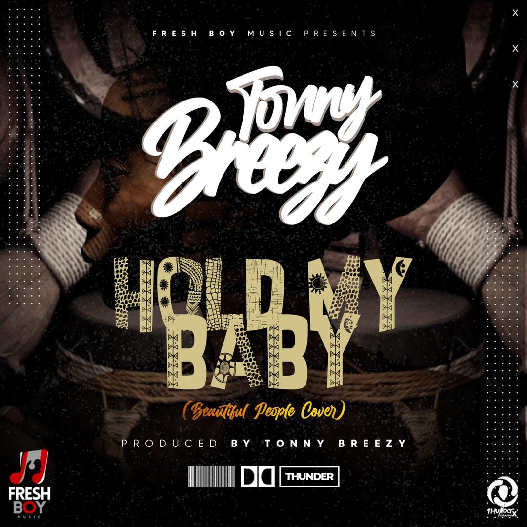 Tonny Breezy – Hold My Baby (Beautiful People Cover)