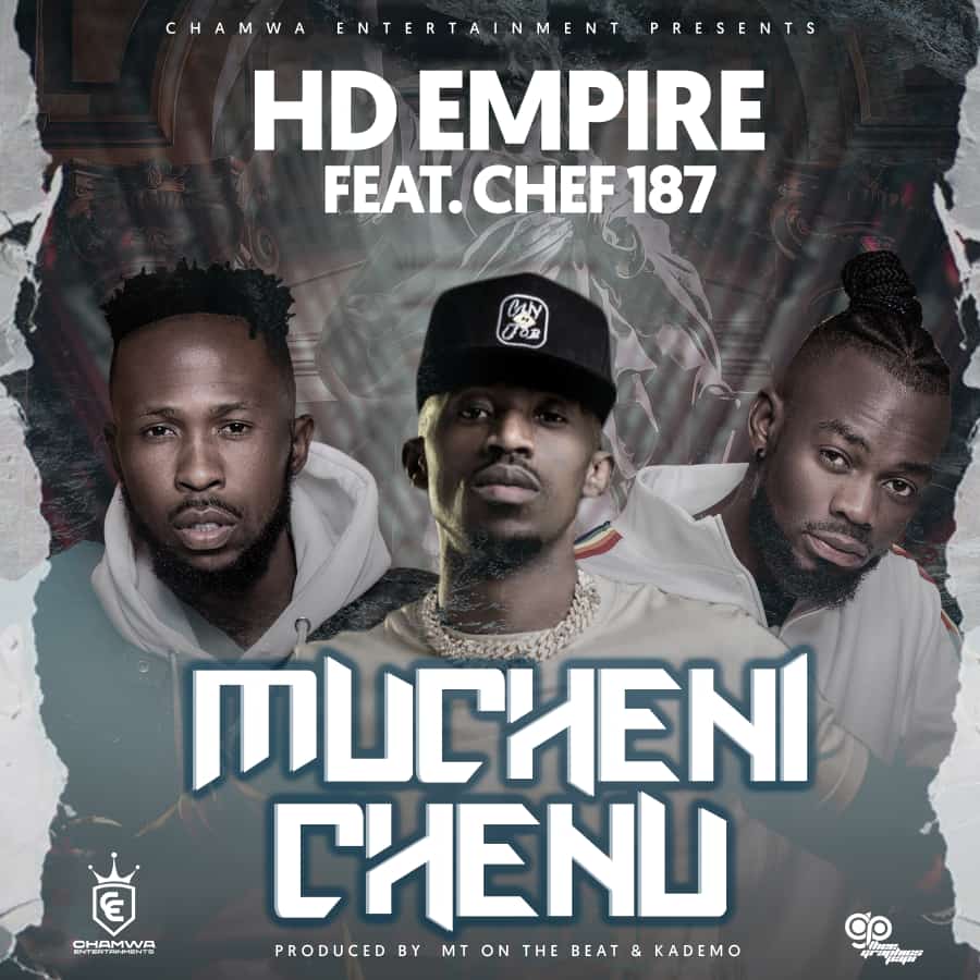 HD Empire ft. Chef 187 – Mucheni Chenu