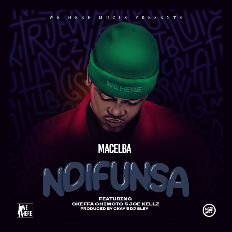 Macelba ft. Joe Kellz & Skeffa Chimoto - Ndifunsa