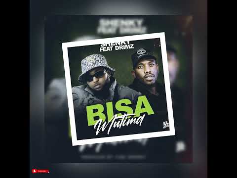 Shenky ft. Drimz - Bisa Mutima