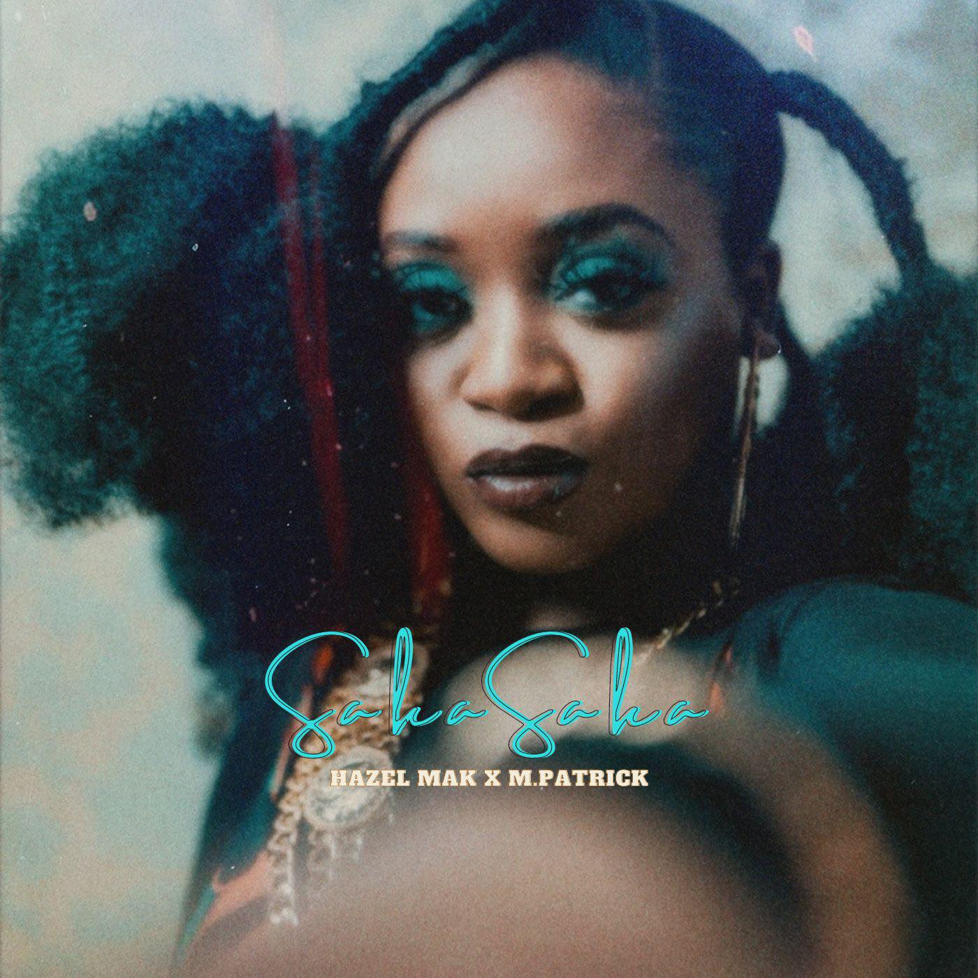 Hazel Mak ft. M.Patrick - Saka Saka Mp3